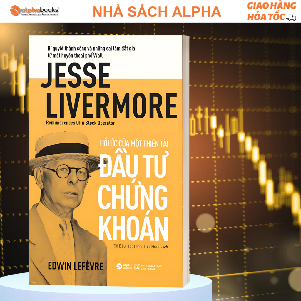 Hồi Ức Của Một Thiên Tài Đầu Tư Chứng Khoán Jesse Livermore